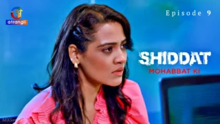 Shiddat Mohabbat Ki Episode 9