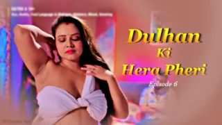 Dulhan Ki Hera Pheri Episode 6