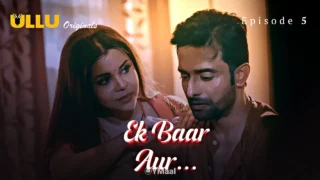 Ek Baar Aur Episode 5