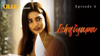 Ishqiyapa Episode 1