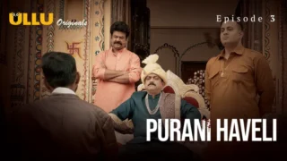 Purani Haveli (Ullu) Episode 3